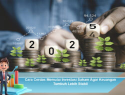 Cara Cerdas Memulai Investasi Saham Agar Keuangan Tumbuh Lebih Stabil