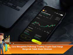 Cara Mengelola Psikologi Trading Crypto Saat Harga Bergerak Tidak Stabil Ekstrem