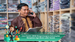 Cara Pemilik UMKM Mengembangkan Keterampilan Manajemen Agar Bisnis Lebih Terarah