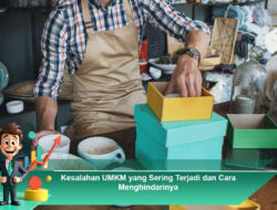 Kesalahan UMKM yang Sering Terjadi dan Cara Menghindarinya