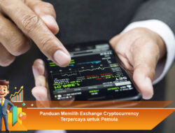 Panduan Memilih Exchange Cryptocurrency Terpercaya untuk Pemula