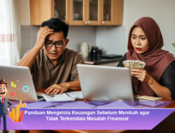 Panduan Mengelola Keuangan Sebelum Menikah agar Tidak Terkendala Masalah Finansial