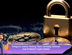 Pengaruh Unlock Vesting Token terhadap Tekanan Jual di Market Crypto Global