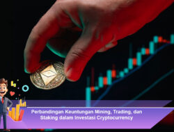 Perbandingan Keuntungan Mining, Trading, dan Staking dalam Investasi Cryptocurrency