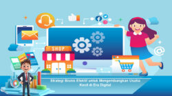 Strategi Bisnis Efektif untuk Mengembangkan Usaha Kecil di Era Digital