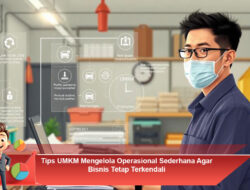 Tips UMKM Mengelola Operasional Sederhana Agar Bisnis Tetap Terkendali