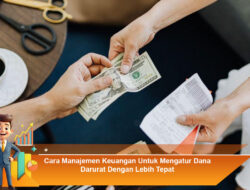Cara Manajemen Keuangan Untuk Mengatur Dana Darurat Dengan Lebih Tepat