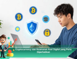 Cryptocurrency dan Keamanan Aset Digital yang Perlu Diperhatikan