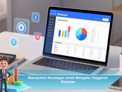 Manajemen Keuangan untuk Mengatur Anggaran Bulanan