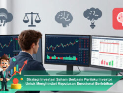 Strategi Investasi Saham Berbasis Perilaku Investor Untuk Menghindari Keputusan Emosional Berlebihan