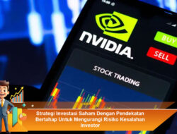 Strategi Investasi Saham Dengan Pendekatan Bertahap Untuk Mengurangi Risiko Kesalahan Investor