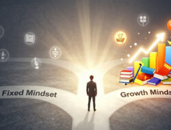Mengenal Growth Mindset: Alasan Mengapa Bakat Saja Tidak Cukup